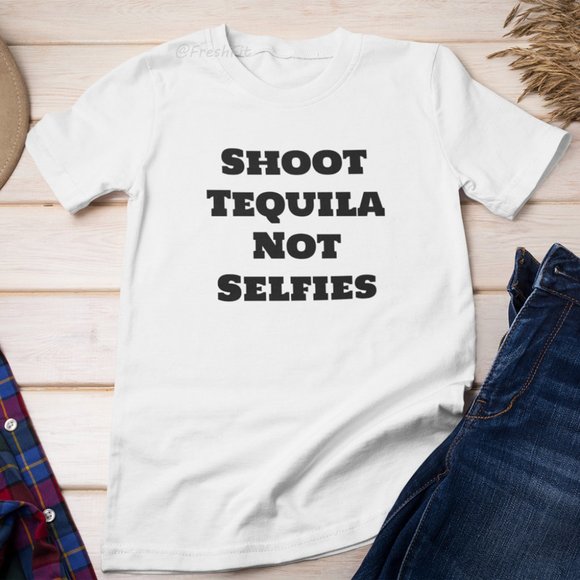 🆕Shoot Tequila Not Selfies White T-Shirt Graphic Tee - Picture 1 of 2